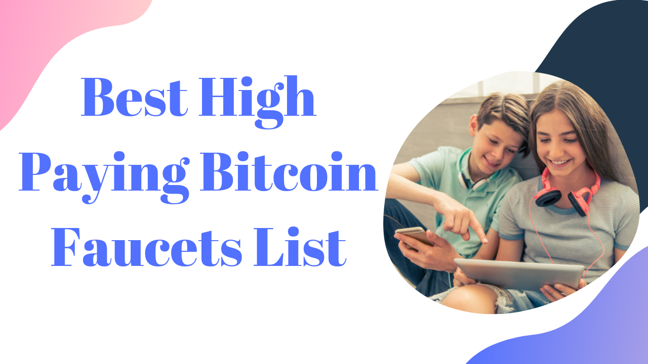 Best High Paying Bitcoin Faucet List
